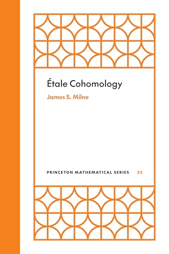 Étale Cohomology (Princeton Mathematical) von Princeton University Press