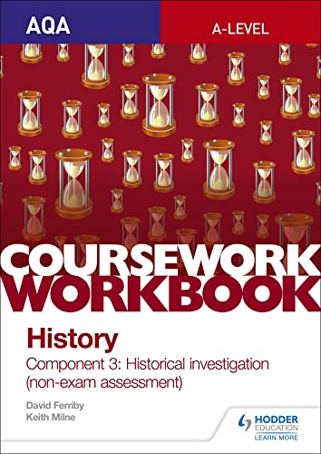 AQA A-level History Coursework Workbook: Component 3 Historical investigation (non-exam assessment)
