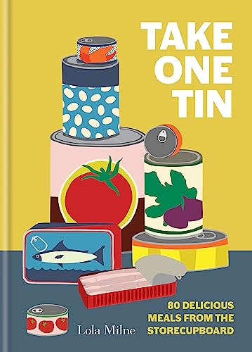 Take One Tin: 80 delicious meals from the storecupboard von Kyle Books