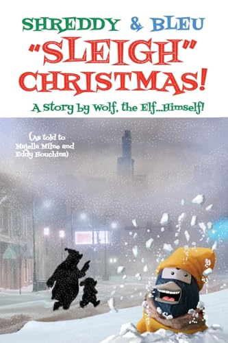 Shreddy & Bleu Sleigh Christmas!: As told by Wolf the Elf, Himself! von Franklin Publishers