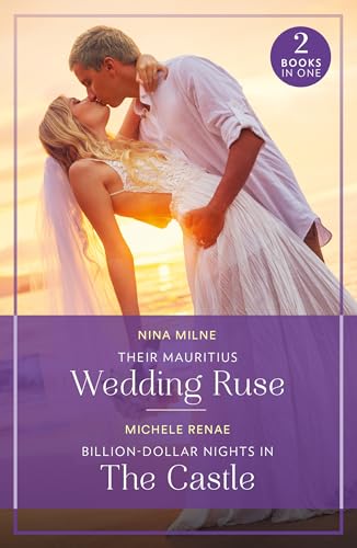 Their Mauritius Wedding Ruse / Billion-Dollar Nights In The Castle von Mills & Boon