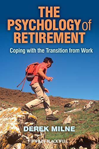 The Psychology of Retirement: Coping with the Transition from Work The Psychology of Retirement: Coping with the Transition from Work von Wiley-Blackwell