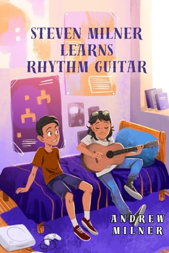 Steven Milner Learns Rhythm Guitar (Steven Milner Learns Music, Band 1) von Independently published