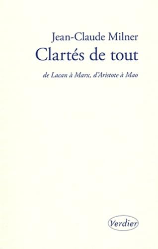 Clartés de tout: De Lacan à Marx, d'Aristote à Mao