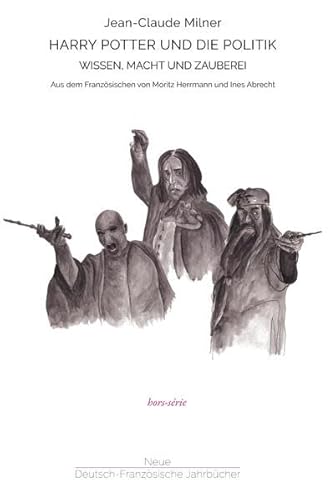 Harry Potter und die Politik: Wissen, Macht und Zauberei (hors-série)
