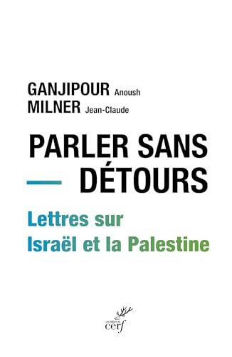 Parler sans détour: Lettres sur Israël et la Palestine von CERF
