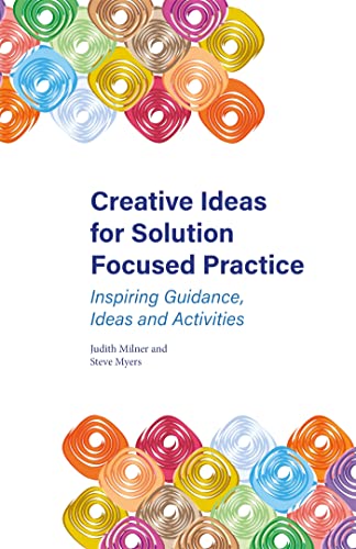 Creative Ideas for Solution Focused Practice: Inspiring Guidance, Ideas and Activities von Jessica Kingsley Publishers