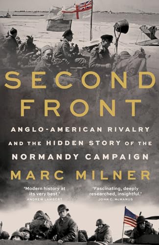 Second Front: Anglo-American Rivalry and the Hidden Story of the Normandy Campaign von Yale University Press