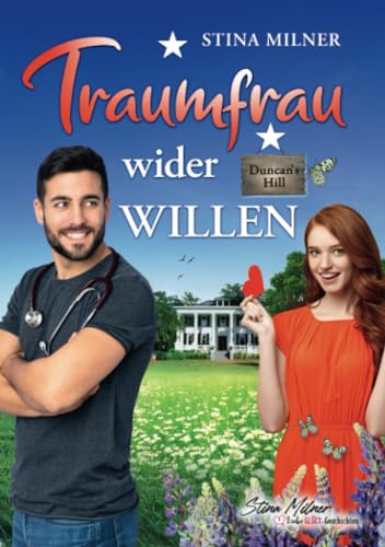 Traumfrau wider Willen: Ein Duncan's Hill-Roman (HerzLiebeGlück-Geschichten aus Duncan's Hill, Band 4)