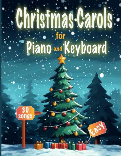 Christmas Carols for Piano and Keyboard: A collection of 30 traditional Christmas Songs arranged for piano or keyboards | Easy to intermediate level von Independently published