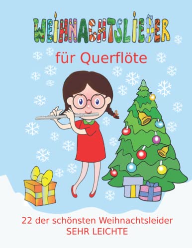 Weihnachtslieder für Querflöte: Das Kinder-Weihnachtsalbum mit den beliebtesten Weihnachtslieder in sehr leichter fassung für Querflöte von Independently published