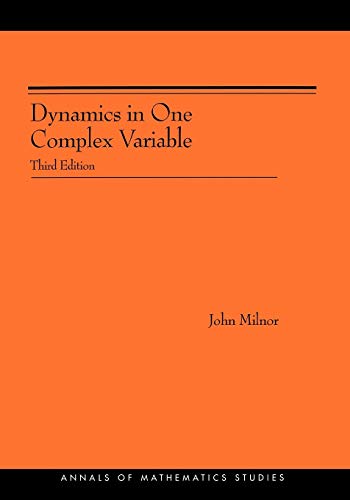 Dynamics in One Complex Variable. (AM-160): Third Edition (Annals Of Mathematics Studies, 160, Band 160)