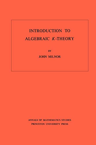 Introduction to algebraic K-theory (Annals of Mathematics Studies) von Princeton University Press