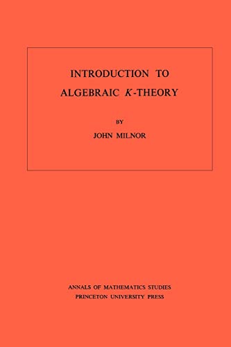 Introduction to algebraic K-theory (Annals of Mathematics Studies) von Princeton University Press