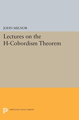 Lectures on the H-Cobordism Theorem (Princeton Legacy Library)