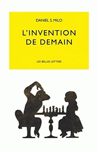L'Invention de Demain (Romans, Essais, Poesie, Documents)