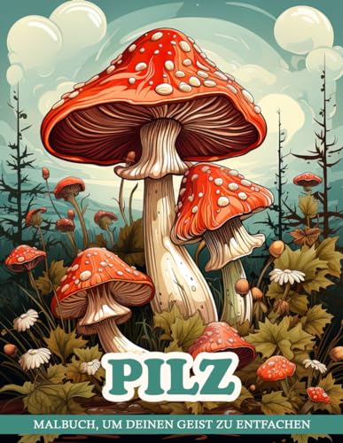 Pilz Malbuch: Merkmale Pilz-, Pilz-Malvorlagen zur Stressreduktion und Entspannung