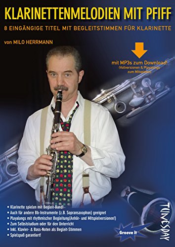 Klarinettenmelodien mit Pfiff (Bb-Stimmen) Noten-Heft für Klarinette mit MP3-Download: 8 eingängige Titel mit Begleitstimmen für Klarinette