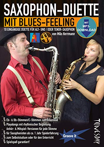 Saxophon-Duette mit Blues-Feeling (mit MP3s) für Alt- & Tenor-Sax - Noten + Playalongs für Saxophonisten (Voll- & Halb-Playbacks): 10 eingängige ... ... und/oder Tenor-Saxophon. Mit MP3-Download von Tunesday Records & Publishing