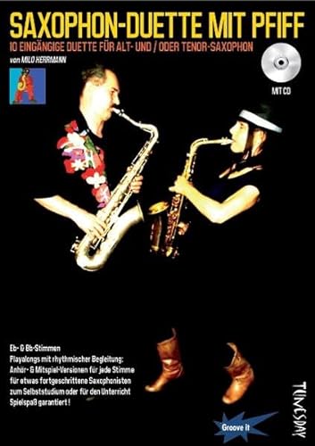 Saxophon-Duette mit Pfiff (mit CD) für Alt- & Tenor-Sax - Noten + Playalongs für Saxophonisten (Voll- & Halb-Playbacks): 10 eingängige Duette für Alt- und Tenor-Saxophon von Tunesday Records & Publishing