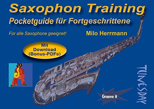 Saxophon Training - Pocketguide für Fortgeschrittene - warm up Übungen - mit ergänzendem Download: Mit Download (Bonus-PDFs) von Tunesday Records & Publishing