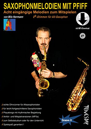 Saxophonmelodien mit Pfiff (Alt-Saxophon - Eb-Stimmen) Noten-Heft mit MP3-Download: Acht eingängige Melodien zum Mitspielen