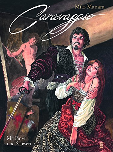 Milo Manara - Caravaggio: Bd. 1: Mit Pinsel und Schwert von Panini