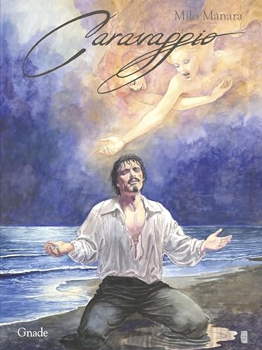 Milo Manara - Caravaggio: Bd. 2: Gnade Milo Manara - Caravaggio: Bd. 2: Gnade