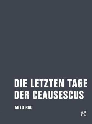 Die letzten Tage der Ceausescus: Texte und Materialien: Materialien, Dokumente, Theorie von Verbrecher Verlag