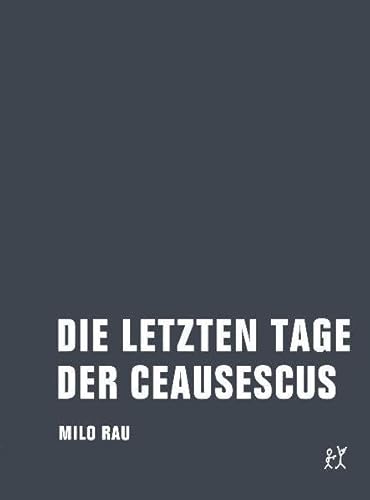 Die letzten Tage der Ceausescus: Texte und Materialien: Materialien, Dokumente, Theorie