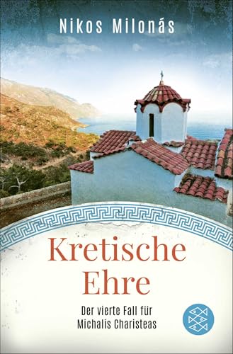 Kretische Ehre: Der vierte Fall für Michalis Charisteas von FISCHERVERLAGE