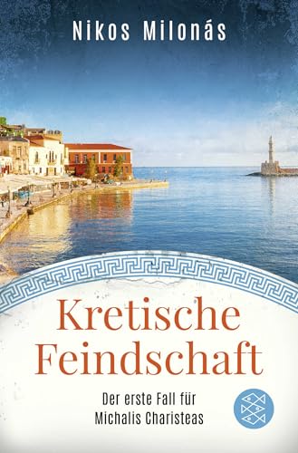 Kretische Feindschaft: Der erste Fall für Michalis Charisteas von FISCHERVERLAGE