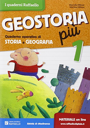 Geostoria più. Quaderno operativo di storia e geografia. Per la 1ª classe elementare von Raffaello