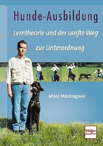 Hunde-Ausbildung: Lerntheorie und der sanfte Weg zur Unterordnung