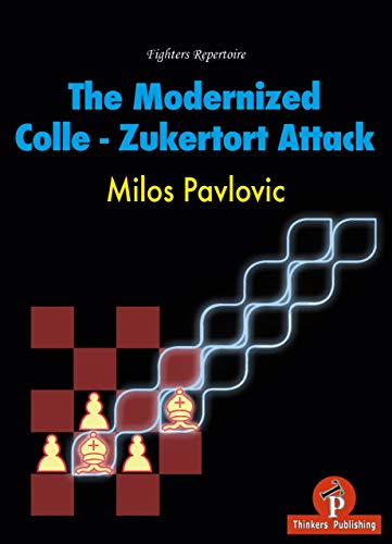 Modernized Colle-Zukertort Attack: Fighters Repertoire