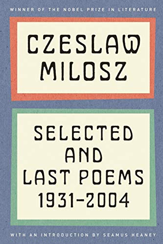 Selected and Last Poems: 1931-2004 Selected and Last Poems: 1931-2004