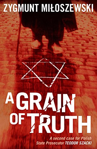 Grain of Truth (Polish State Prosecutor Szacki Investigates, Band 2) von Bitter Lemon Press