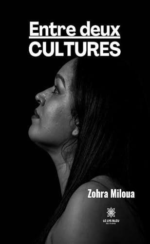 Entre deux cultures von LE LYS BLEU EDITIONS SAS