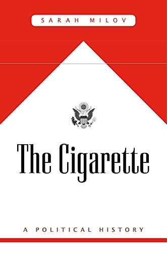 The Cigarette - A Political History von Harvard University Press