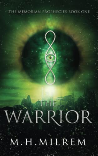The Warrior - an epic grimdark fantasy novel: The Memorian Prophecies - Book 1