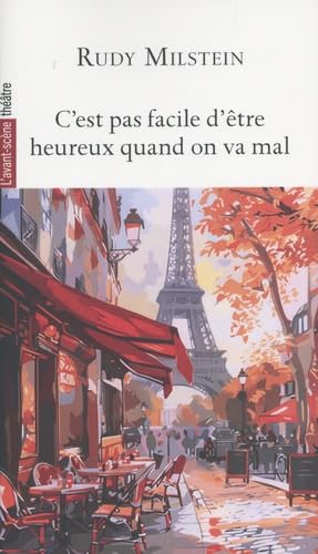 C'est pas facile d'être heureux quand on va mal C'est pas facile d'être heureux quand on va mal von AVANT SCENE
