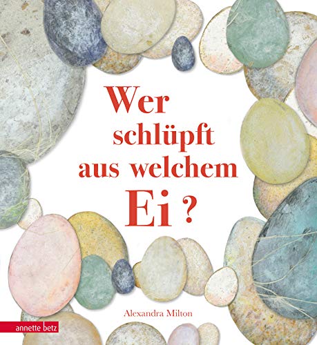 Wer schlüpft aus welchem Ei?: Bilderbuch