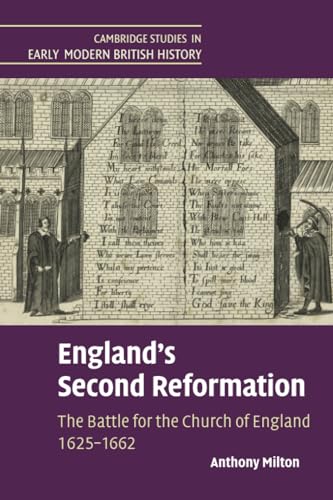 England's Second Reformation: The Battle for the Church of England 1625-1662 (Cambridge Studies in Early Modern British History)