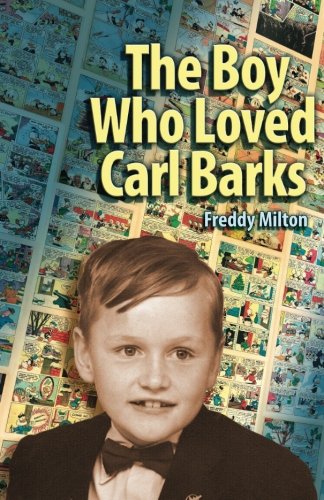 The Boy Who Loved Carl Barks von Theme Park Press