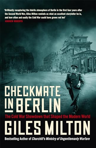 Checkmate in Berlin: The Cold War Showdown That Shaped the Modern World