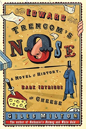 Edward Trencom's Nose: A Novel of History, Dark Intrigue and Cheese