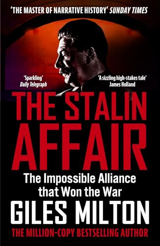 The Stalin Affair: The Impossible Alliance that Won the War The Stalin Affair: The Impossible Alliance that Won the War von John Murray