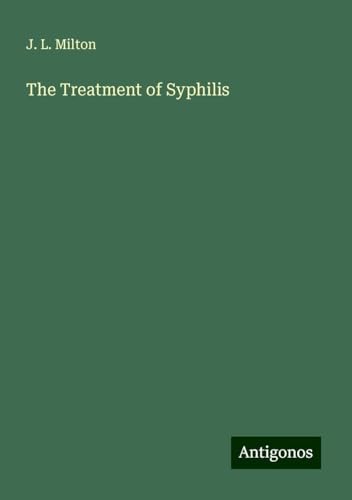 The Treatment of Syphilis von Antigonos Verlag