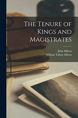 The Tenure of Kings and Magistrates [microform] von Legare Street Press
