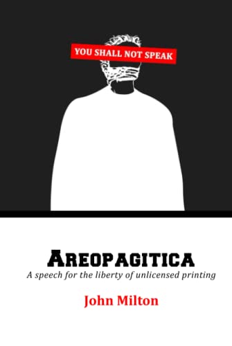 Areopagitica: A speech for the liberty of unlicensed printing von Independently published